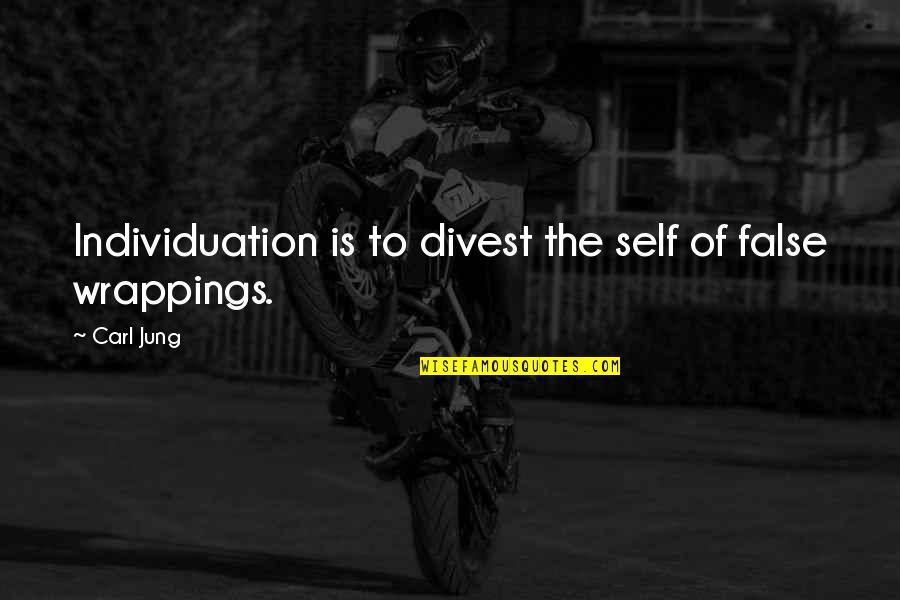 Wrapping Quotes By Carl Jung: Individuation is to divest the self of false