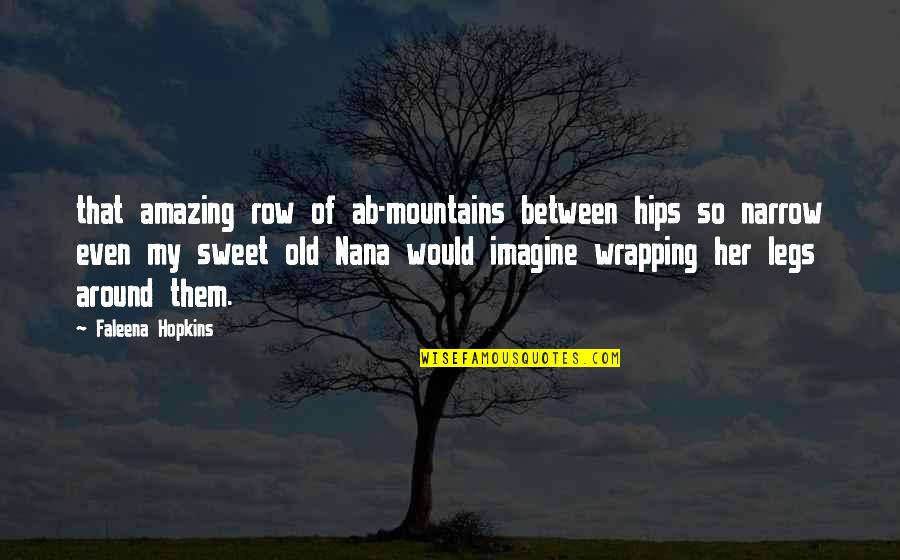 Wrapping Quotes By Faleena Hopkins: that amazing row of ab-mountains between hips so