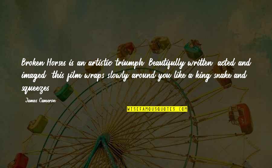 Wraps Quotes By James Cameron: Broken Horses is an artistic triumph. Beautifully written, Wraps Quotes By James Cameron: Broken Horses is an artistic triumph. Beautifully written,