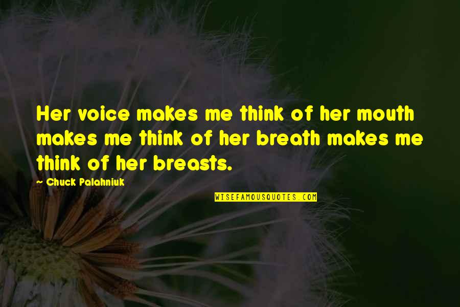 Wrath In The Bible Quotes By Chuck Palahniuk: Her voice makes me think of her mouth Wrath In The Bible Quotes By Chuck Palahniuk: Her voice makes me think of her mouth