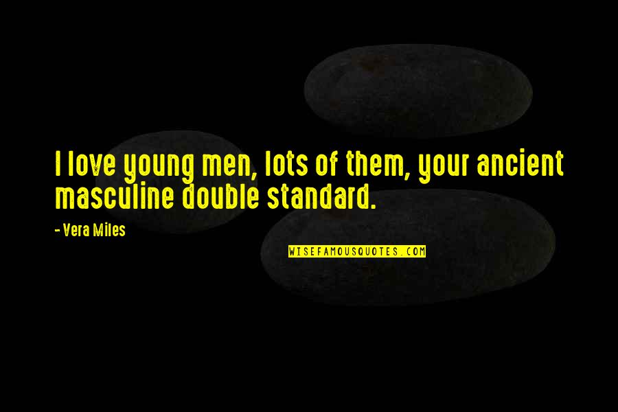 Wrath Of Khan Melville Quotes By Vera Miles: I love young men, lots of them, your