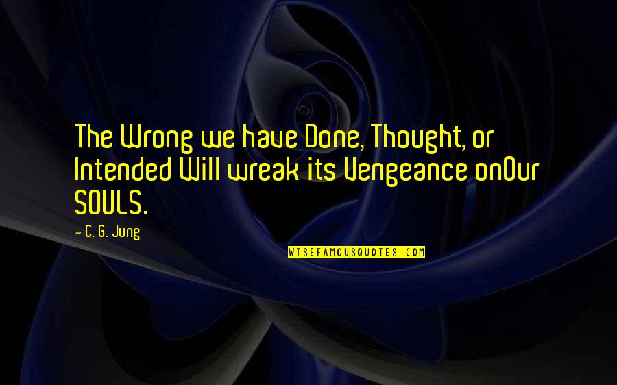 Wreak Quotes By C. G. Jung: The Wrong we have Done, Thought, or Intended