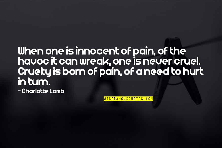 Wreak Quotes By Charlotte Lamb: When one is innocent of pain, of the