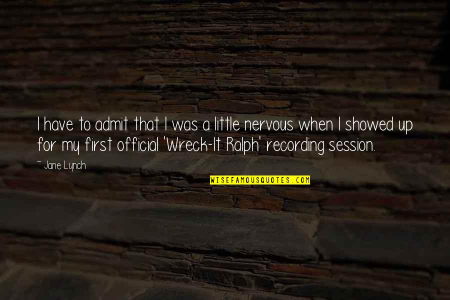 Wreck Quotes By Jane Lynch: I have to admit that I was a