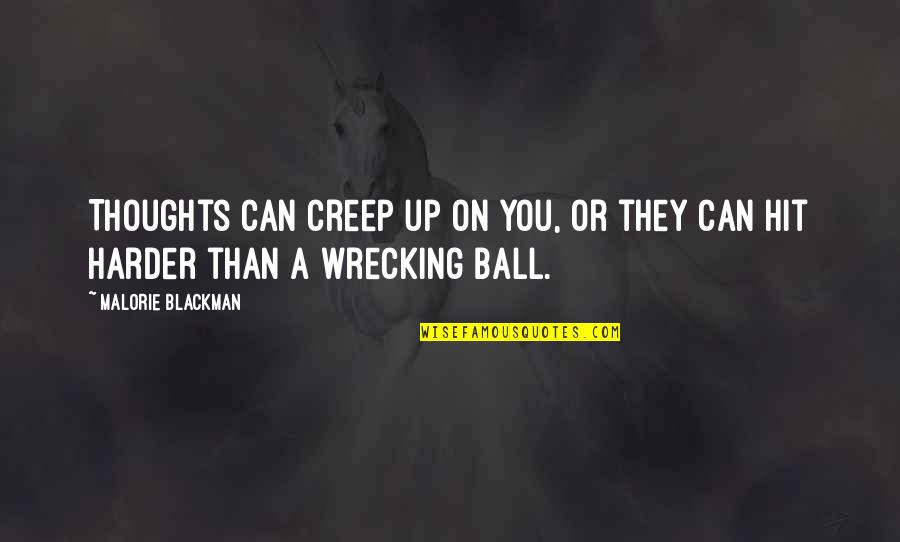 Wrecking Quotes By Malorie Blackman: Thoughts can creep up on you, or they Wrecking Quotes By Malorie Blackman: Thoughts can creep up on you, or they