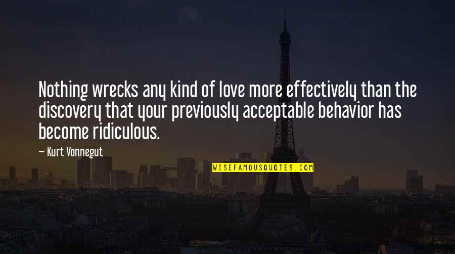Wrecks Quotes By Kurt Vonnegut: Nothing wrecks any kind of love more effectively