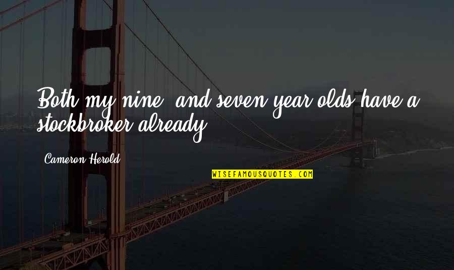 Wrenches For Sale Quotes By Cameron Herold: Both my nine- and seven-year-olds have a stockbroker