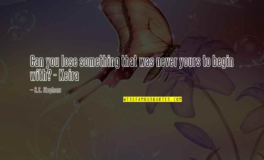 Wrenches For Sale Quotes By S.C. Stephens: Can you lose something that was never yours