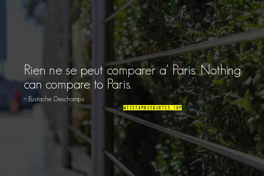 Wrestled With A Problem Quotes By Eustache Deschamps: Rien ne se peut comparer a' Paris. Nothing Wrestled With A Problem Quotes By Eustache Deschamps: Rien ne se peut comparer a' Paris. Nothing
