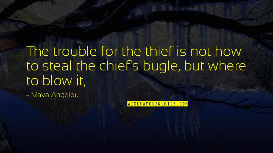 Wretchedly Sentence Quotes By Maya Angelou: The trouble for the thief is not how
