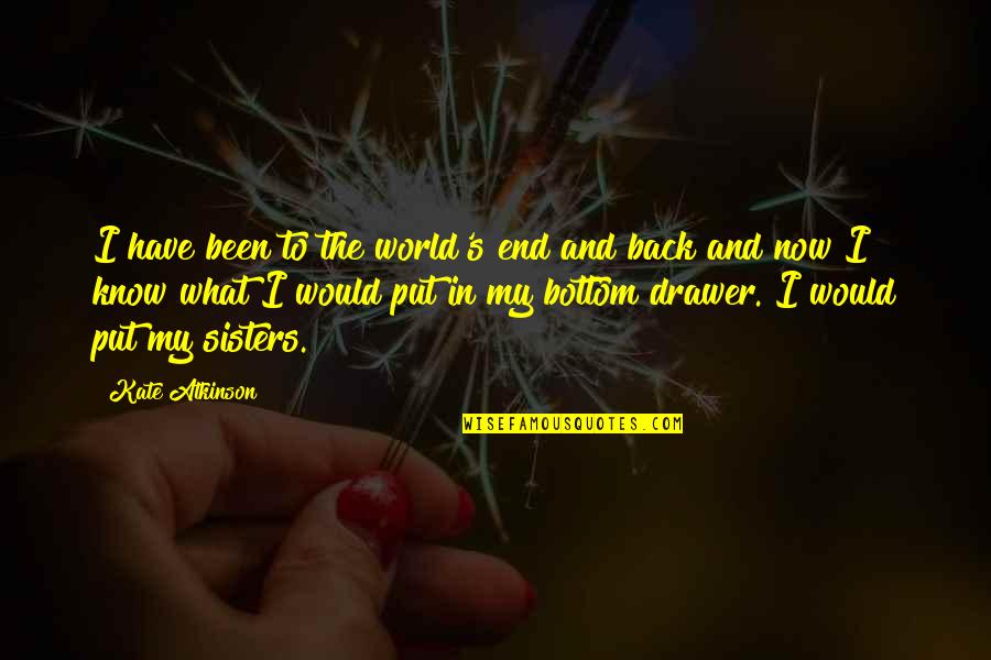 Wriedt Boats Quotes By Kate Atkinson: I have been to the world's end and Wriedt Boats Quotes By Kate Atkinson: I have been to the world's end and