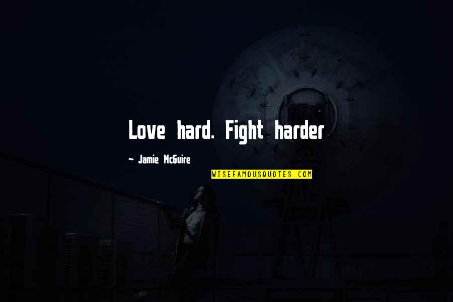 Wriggler Crossword Quotes By Jamie McGuire: Love hard. Fight harder Wriggler Crossword Quotes By Jamie McGuire: Love hard. Fight harder