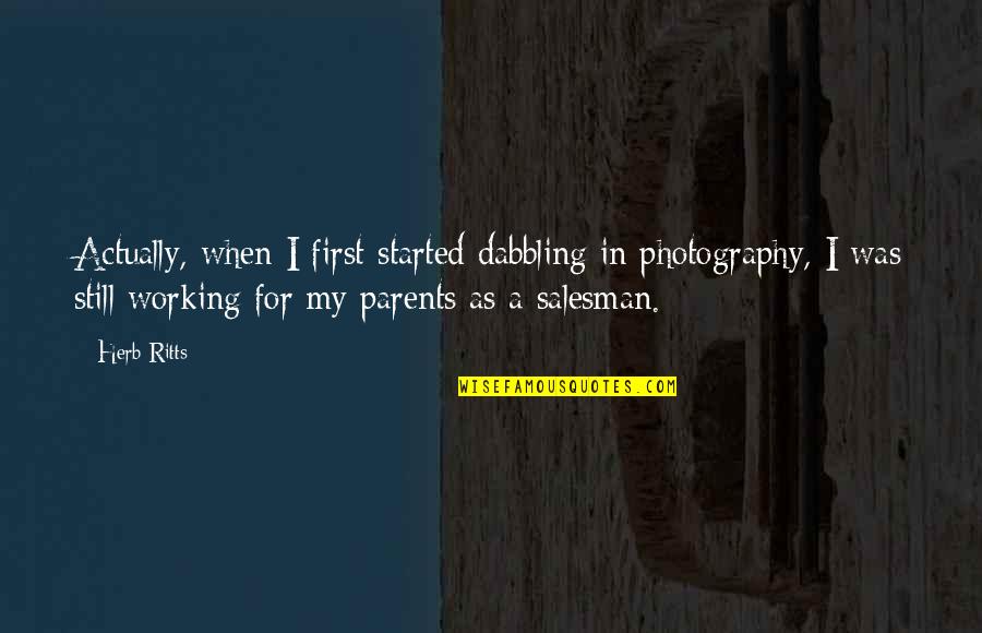 Wrigleys Juicy Quotes By Herb Ritts: Actually, when I first started dabbling in photography, Wrigleys Juicy Quotes By Herb Ritts: Actually, when I first started dabbling in photography,