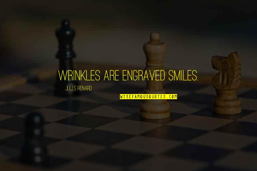 Wrinkles Quotes By Jules Renard: Wrinkles are engraved smiles.