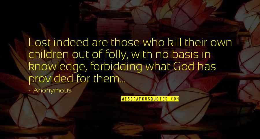 Wristlet Quotes By Anonymous: Lost indeed are those who kill their own Wristlet Quotes By Anonymous: Lost indeed are those who kill their own