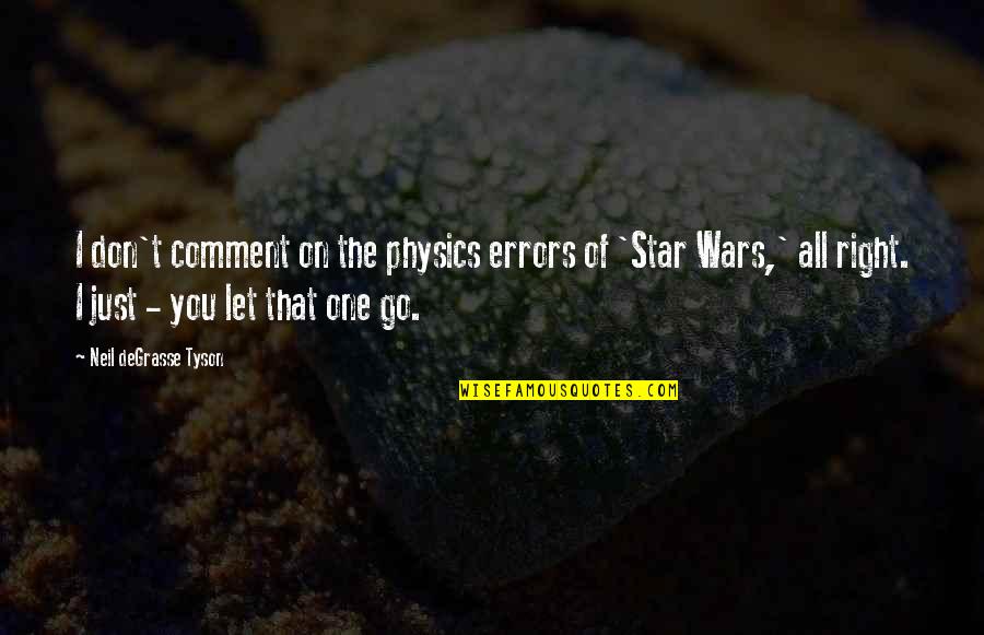 Writable Wall Quotes By Neil DeGrasse Tyson: I don't comment on the physics errors of