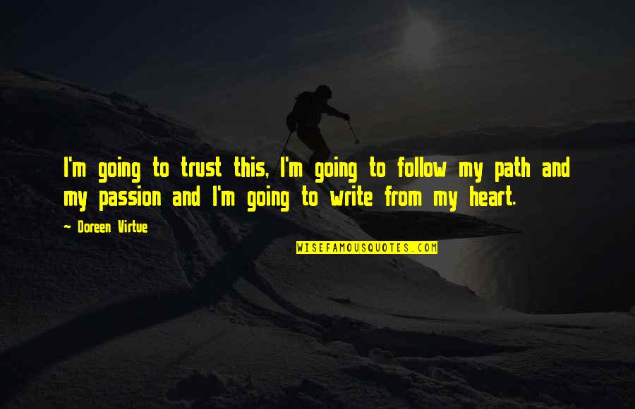 Write It On Your Heart Quotes By Doreen Virtue: I'm going to trust this, I'm going to