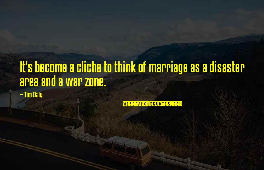 Writer 27s Voice Quotes By Tim Daly: It's become a cliche to think of marriage