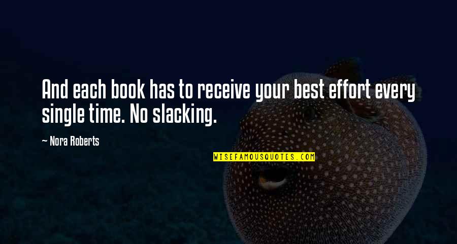Writer Inspirational Quotes By Nora Roberts: And each book has to receive your best