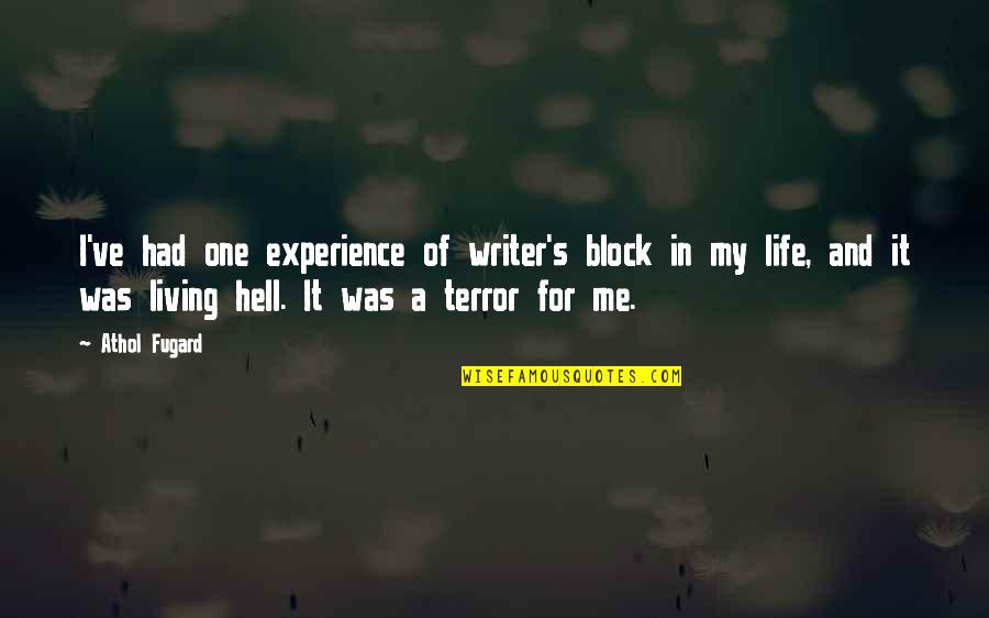 Writer's Life Quotes By Athol Fugard: I've had one experience of writer's block in