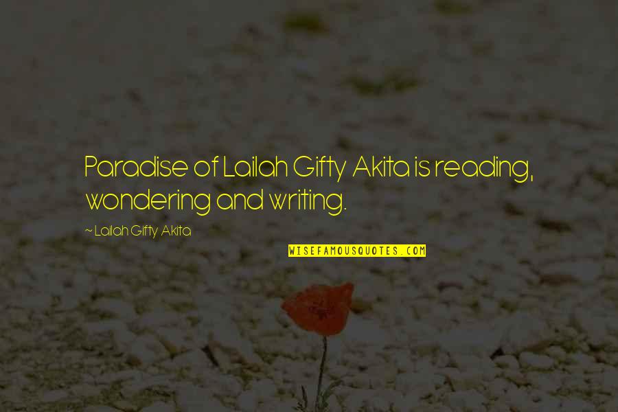 Writers Reading Quotes By Lailah Gifty Akita: Paradise of Lailah Gifty Akita is reading, wondering