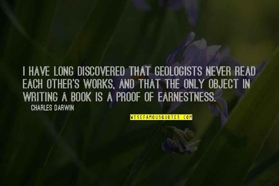 Writing A Book Quotes By Charles Darwin: I have long discovered that geologists never read