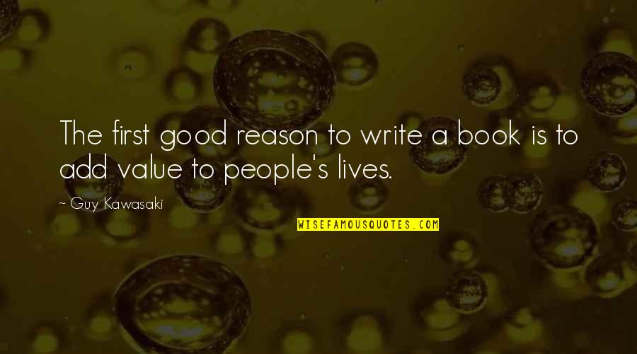 Writing A Good Book Quotes By Guy Kawasaki: The first good reason to write a book