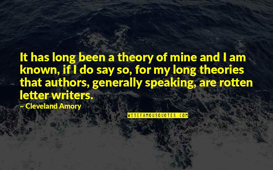 Writing A Letter Quotes By Cleveland Amory: It has long been a theory of mine