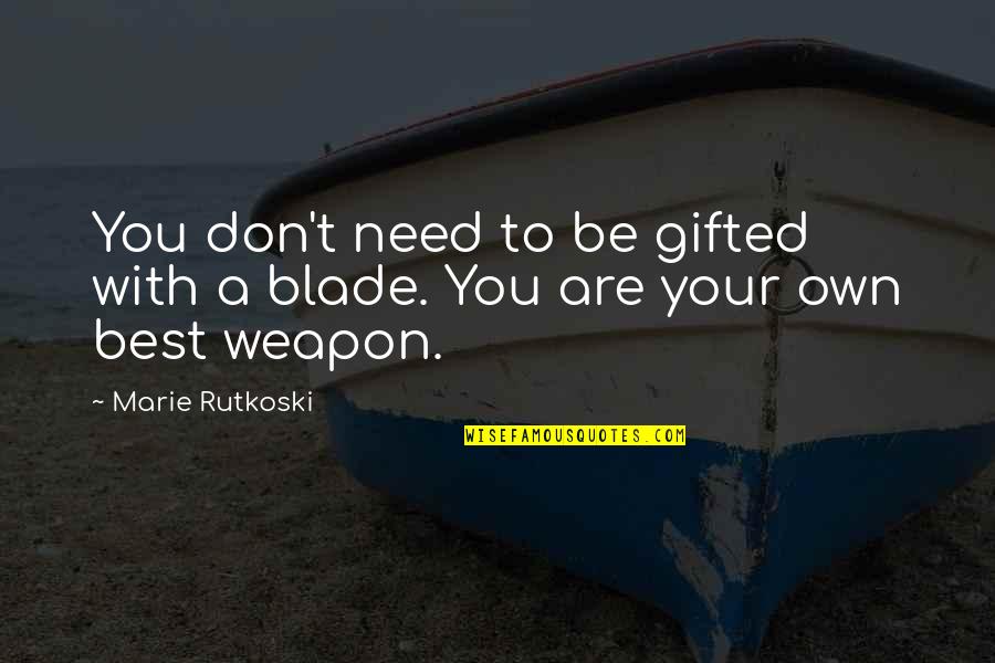 Writing A Love Letter Quotes By Marie Rutkoski: You don't need to be gifted with a