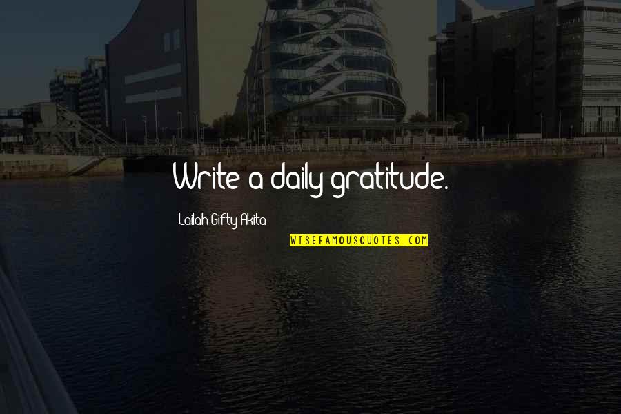Writing A Thank You Quotes By Lailah Gifty Akita: Write a daily gratitude.