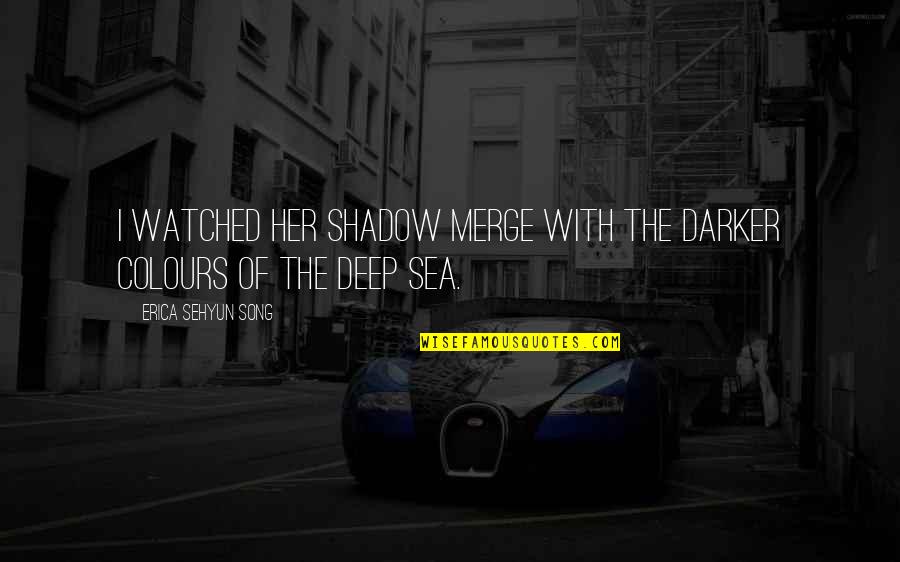 Writing Adventure Quotes By Erica Sehyun Song: I watched her shadow merge with the darker Writing Adventure Quotes By Erica Sehyun Song: I watched her shadow merge with the darker