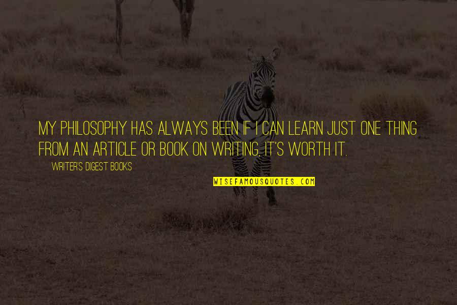Writing An Article With Quotes By Writer's Digest Books: My philosophy has always been if I can