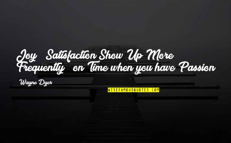 Writing An Email Asking For A Quotes By Wayne Dyer: Joy & Satisfaction Show Up More Frequently &