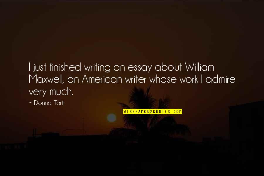 Writing An Essay With Quotes By Donna Tartt: I just finished writing an essay about William Writing An Essay With Quotes By Donna Tartt: I just finished writing an essay about William