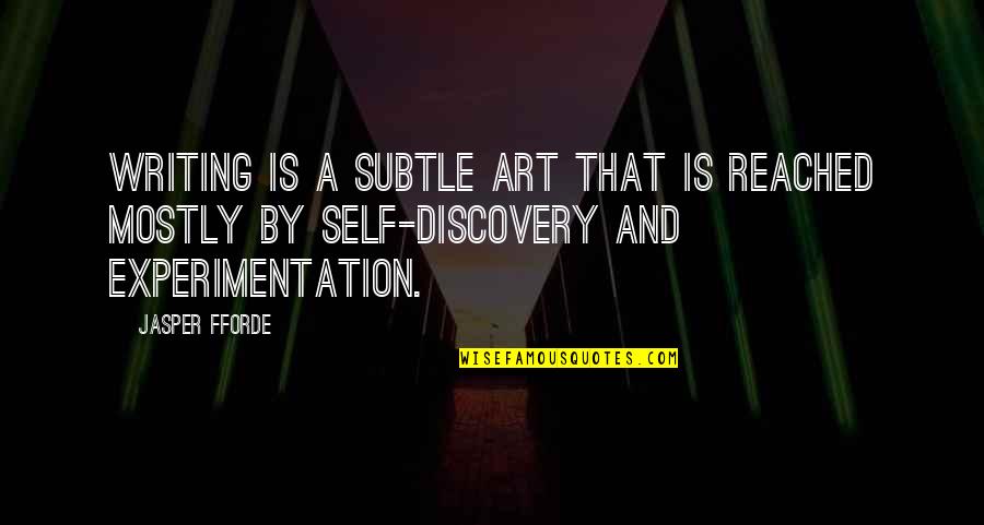 Writing And Art Quotes By Jasper Fforde: Writing is a subtle art that is reached