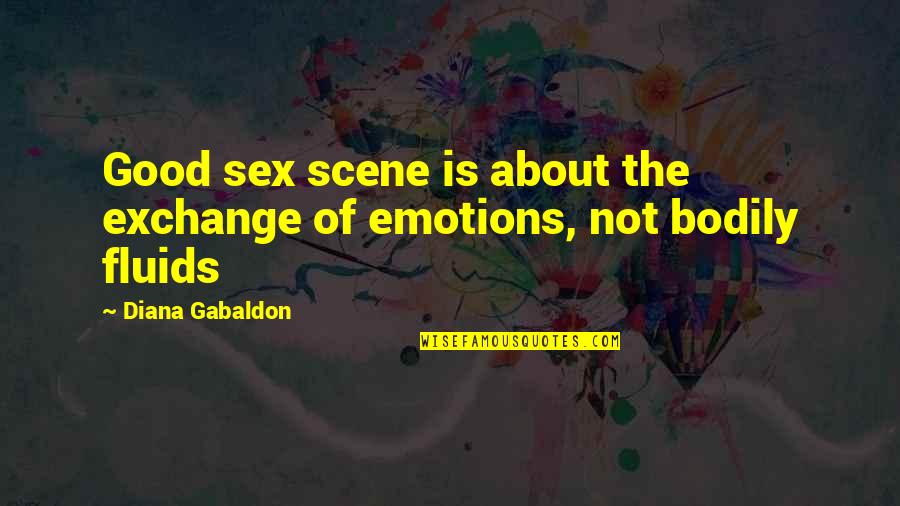 Writing And Sex Quotes By Diana Gabaldon: Good sex scene is about the exchange of