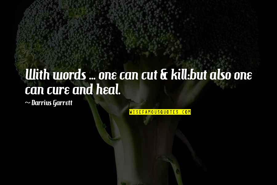 Writing And Words Quotes By Darrius Garrett: With words ... one can cut & kill:but