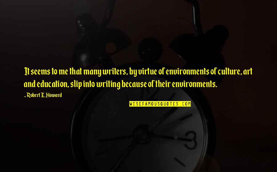Writing By Writers Quotes By Robert E. Howard: It seems to me that many writers, by Writing By Writers Quotes By Robert E. Howard: It seems to me that many writers, by