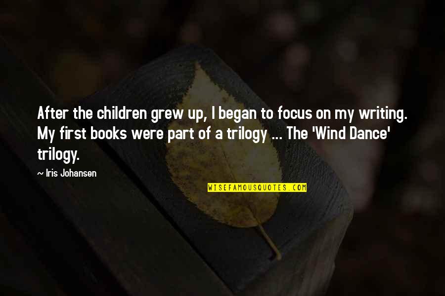 Writing Children's Books Quotes By Iris Johansen: After the children grew up, I began to