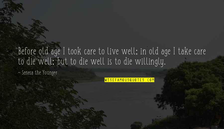 Writing Conclusions Quotes By Seneca The Younger: Before old age I took care to live
