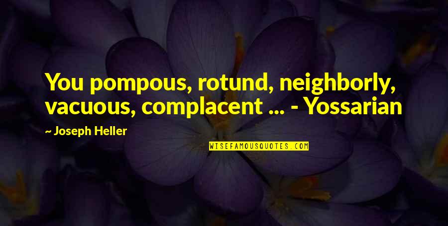 Writing Conflict Quotes By Joseph Heller: You pompous, rotund, neighborly, vacuous, complacent ... -
