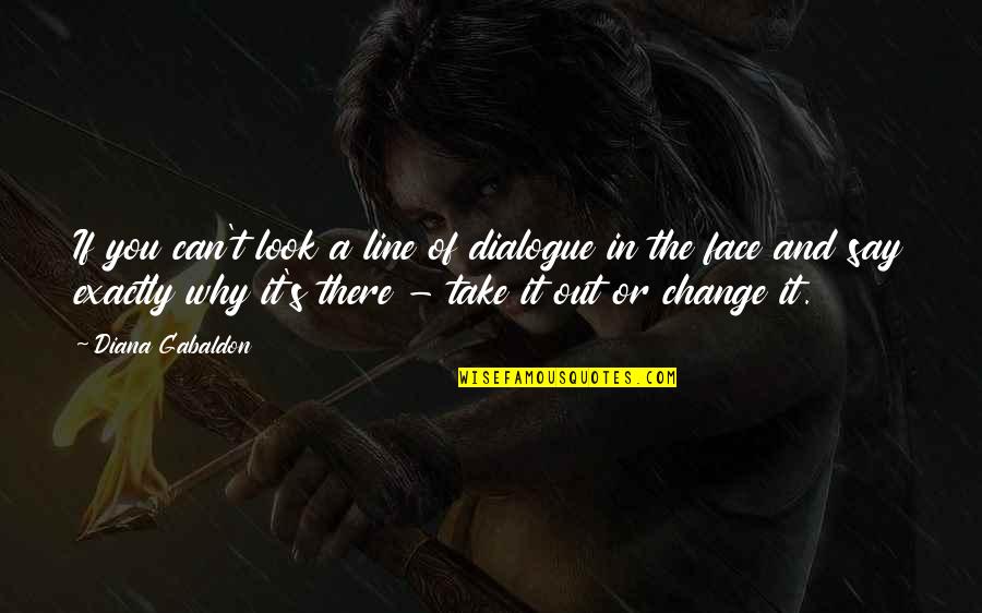 Writing Dialogue Quotes By Diana Gabaldon: If you can't look a line of dialogue