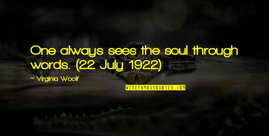 Writing Diary Quotes By Virginia Woolf: One always sees the soul through words. (22 Writing Diary Quotes By Virginia Woolf: One always sees the soul through words. (22