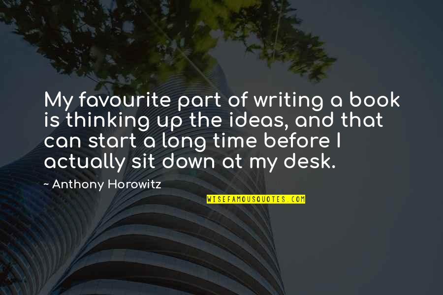 Writing Down Ideas Quotes By Anthony Horowitz: My favourite part of writing a book is Writing Down Ideas Quotes By Anthony Horowitz: My favourite part of writing a book is