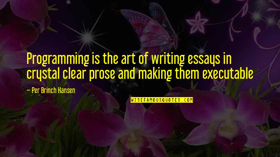 Writing Essays On Quotes By Per Brinch Hansen: Programming is the art of writing essays in