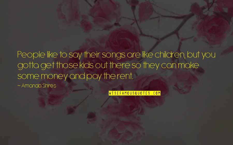 Writing For Kids Quotes By Amanda Shires: People like to say their songs are like