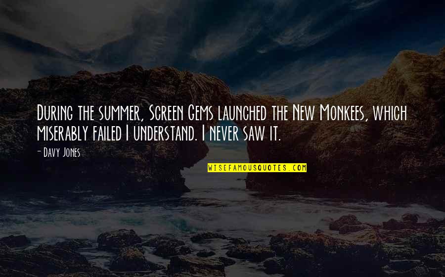 Writing From Famous Writers Quotes By Davy Jones: During the summer, Screen Gems launched the New Writing From Famous Writers Quotes By Davy Jones: During the summer, Screen Gems launched the New