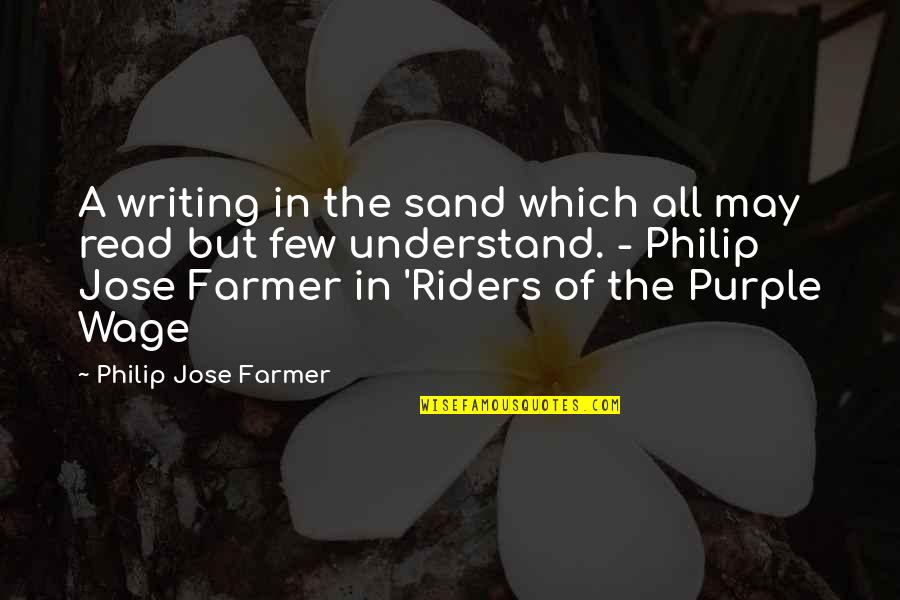 Writing In The Sand Quotes By Philip Jose Farmer: A writing in the sand which all may