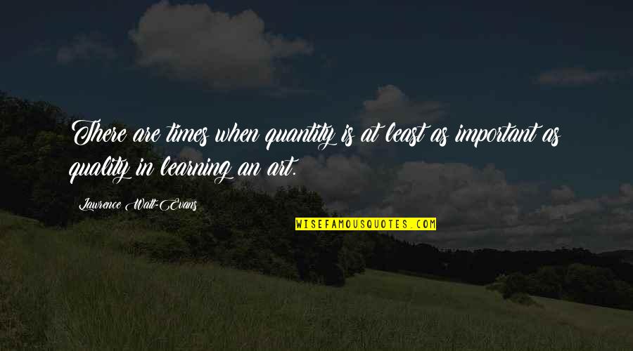 Writing Is Art Quotes By Lawrence Watt-Evans: There are times when quantity is at least