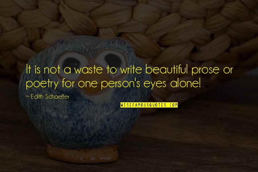 Writing Is Beautiful Quotes By Edith Schaeffer: It is not a waste to write beautiful